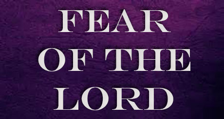 FEAR of the LORD