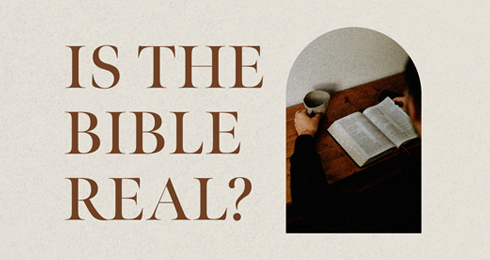 Is the Bible Real?